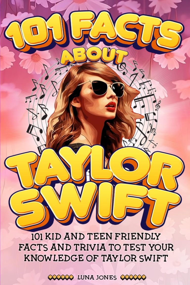 101 Facts About Taylor Swift: The Unofficial Kid and Teen Quiz & Trivia Guide to the Amazing Popstar (101 Facts About Stars)